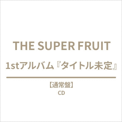 THE SUPER FRUIT - New Album: Title is to be announced - Japan Regular Edition