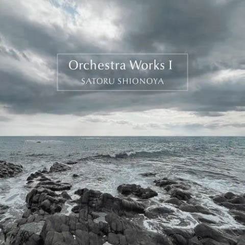 Satoru Shionoya - Orchestra Works I - Japan CD