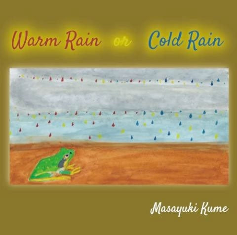 Masayuki Kume - Warm Rain or Cold Rain - Japan CD