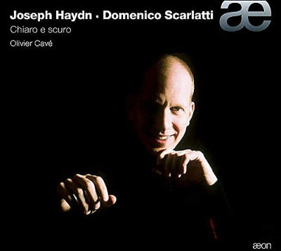Olivier Cave - Chiaro E Scuro -Haydn, D.Scarlatti Sonatas : Oliver Cave(P) - Import CD