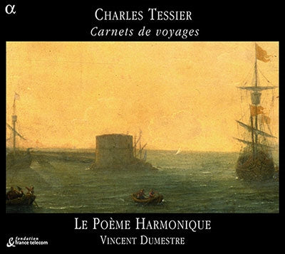 Vanessa Dumestre, Le Poème Harmonique - Charles Tessier-carnets De Voyages: Dumestre / Le Poeme Harmonique - Import CD