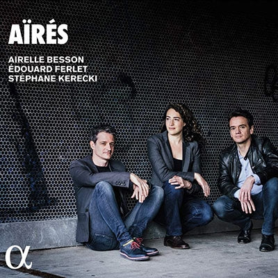 Airelle Besson, Edouard Ferlet, Stephane Kerecki - Aires: Airelle Besson(Tp)Edouard Ferlet(P)Stephane Kerecki(Cb) - Import CD