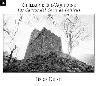 Bryce Dujie - Guillaume 9 D'Aquitaine (1071-1127) *Cl* Las Cansos Del Coms De Peitieus: Brice Duisit(Vo, Fiddle) - Import CD