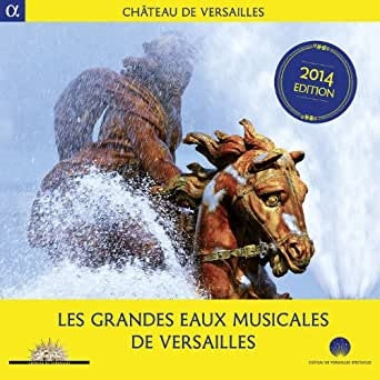 Various Artists - Les Grandes Eaux Musicales De Versailles 2014: Pygmalion Le Poeme Harmonique Etc - Import CD
