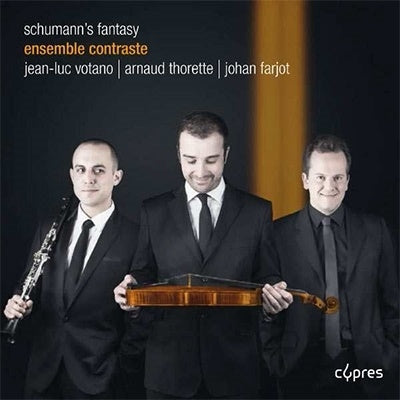Schumann, Robert (1810-1856) - Marchenerzahlungen, Marchenbilder, Fantasiestucke, Etc: Ensemble Contraste - Import CD