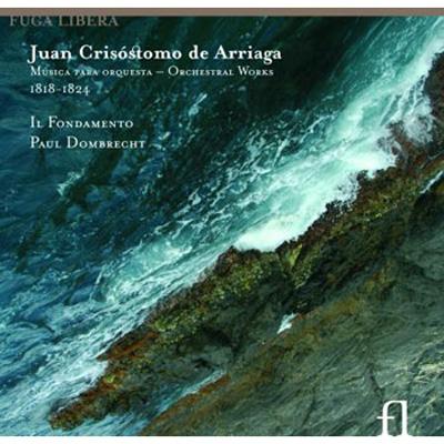 Paul Dombrecht, Il Fondamento - Arriaga (1806-1826) Symphonies, Overtures: Dombrecht / Il Fondamento - Import CD