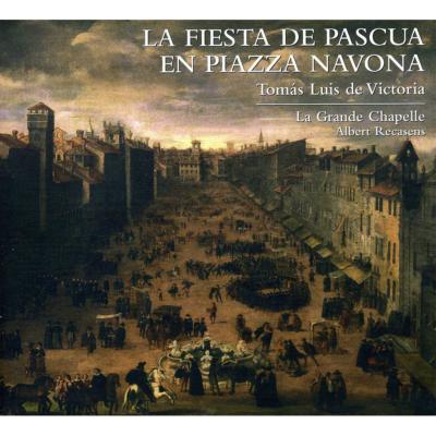 Alberto Lecuona, La Grande Chapelle - Victoria, Tomas Luis De (1548-1611) La Fiesta De Pascua En Piazza Navona : Recasens / La Grande Chapelle (2Cd) - Import 2 CD