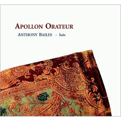 Anthony Burrells - Gaultier, Denis (1600?-1672) Apollon Orateur 17Th C.French Lute Music: Bailes - Import CD