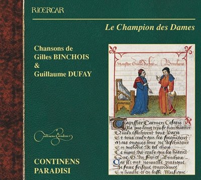Contenance Paradis - Le Champion Des Dames-Chansons De Binchois & Dufay: Continens Paradisi - Import CD