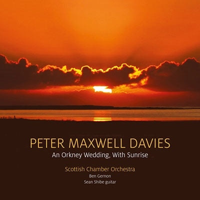 Ben Jannon, Scottish Chamber Orchestra - Maxwell Davies, Peter (1934-2016) An Orkney Wedding With Sunrise: Gernon / Scottish Co Sean Shibe(G) - Import CD