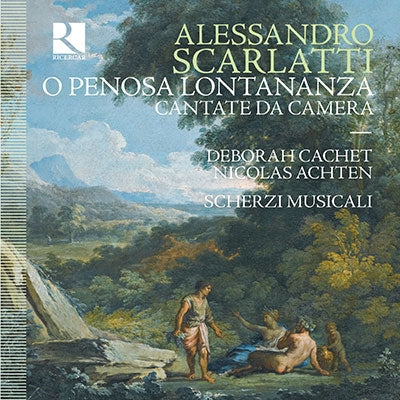 Scarlatti, Alessandro (1660-1725) - O Penosa Lontananza -Cantate da Camera : Achten / Scherzi Musicali - Import CD