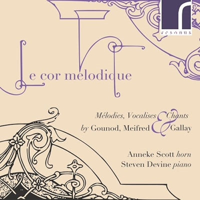 Anneke Scott and Steven Devenin. - Le Cor Melodique-melodies, Vocalises & Chants: Anneke Scott(Hr)Steven Devine(P - Import CD