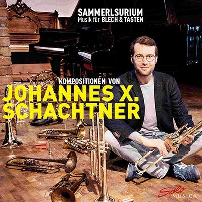 Johannes X. Schachtnauer, Christophe Es - Schachtner, Johannes X. (1985-) Sammelsurium-Music For Brass & Keys: Schrodi Steinbauer Sadler(Tp)Ess (Tub)Bonamy(P)Etc - Import CD