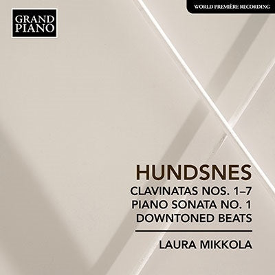 Laura Mikkola - Hundsnes: Clavinatas, 1-7, Piano Sonata, 1, Downtoned Beats - Import CD