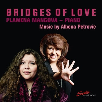 Plamena Mangova - Petrovic-Vratchanska, Albena (1965-) Bridges Of Love-Piano Works: Mangova - Import CD