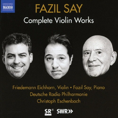 Friedemann Eichhorn - Fazil Say: Complete Violin Works - Import CD
