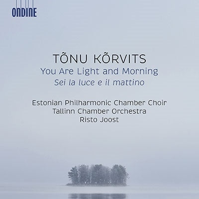 Franz Liszt, Tallinn Chamber Orchestra, Estonian Philharmonic Chamber Choir - Korvits, Tonu (1969-) You Are Light And Morning: Joost / Tallinn Co Estonian Philharmonic Chamber Cho - Import CD