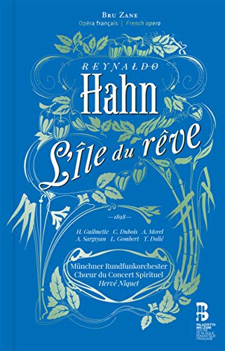 Hahn, Reynaldo (1874-1947) - L’Ile du reve : Niquet / Munich Radio Orchestra, Guilmette, Dubois, A.Morel, Sargsyan, etc (2020 Stereo)(2CD) - Import 2 CD