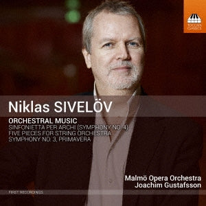 Sivelov, Niklas (1968-) - Symphonies Nos.3, 4, etc : J.Gustafsson / Malmo Opera Orchestra - Import CD