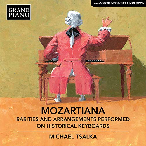Mozart (1756-1791) - Mozartiana-rarities & Arrangements Performed On Historical Keyboards: Tsalka - Import CD