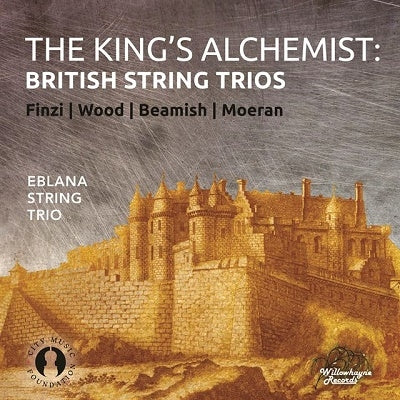Eburana String Trio - The King'S Alchemist-British String Trios: Eblana String Trio - Import CD