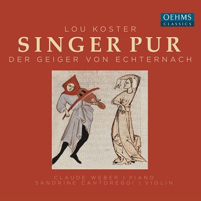 Singer Pua, Sandrine Cantoreggi, Claude Weber - Koster, Lou (1889-1973) Der Geiger Von Echternach: Singer Pur - Import CD