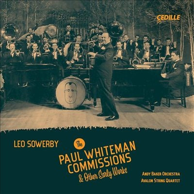 Avalon String Quartet, Andy Baker Orchestra - Sowerby: Sawaby: Commissioned and other early works from Paul Whiteman - Import CD