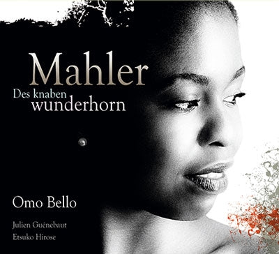 Omo Bello - Mahler: Des Knaben Wunderhorn (Excerpts), Lieder und Gesange aus der Jugendzeit, Books 2 and 3 (Excerpts) - Import CD