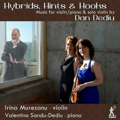 Irina Muresanu, Valentina Sandu-Dediu - Hybrids, Hints & Hooks Dan Dedu: Artwork Collection For Violin - Import CD