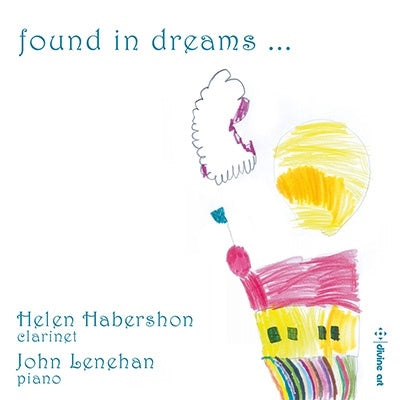Helen Habershon, John Renihan - Found In Dreams: Habershon(Cl)Lenehan(P) - Import CD