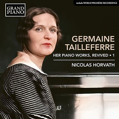 Nicolas Horvath - Tailleferre, Germaine (1892-1983) Piano Works Revived Vol.1: N.Horvath - Import CD