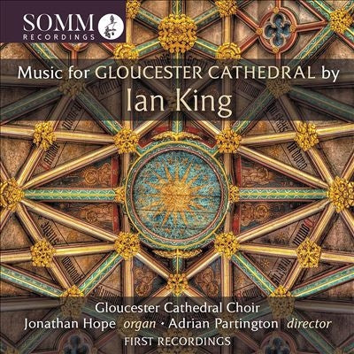 Adrian Partington, Gloucester Cathedral Choir, Jonathan Hope - King, Ian (1962-2020) Music For Gloucester Cathedral: Partington / Gloucester Cathedral Cho - Import CD