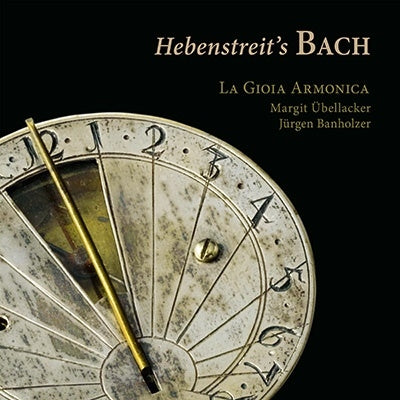 Margit Überlacker, Jürgen Vanhelzer, La Gioia Armonica - Bach (1685-1750) Hebenstreit'S Bach: Ubellacker(Dulcimer)Banholzer(Organ) - Import CD