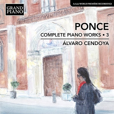 Alvaro Sendorja - Ponce(1882-1948) Complete Piano Works Vol.3: Cendoya - Import CD