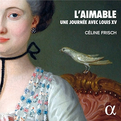 Celine Frisch - "Good Things" ~ A Day Of Louis Xv In French 18Th Century Clavsin - Import CD