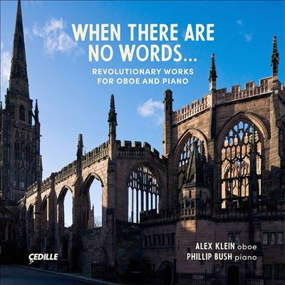Alex Klein, Philip Bush - When There Are No Words・・・オーボエとピアノのための作品集 - Import CD