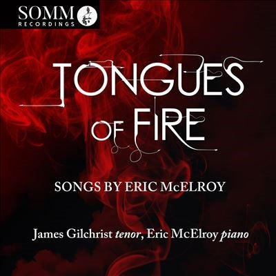 James Gilchrist, Eric McKelvey - Mcelloy: Tongues Of Fire Song Collection - Import CD