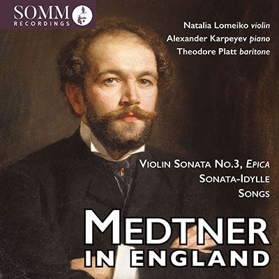 Medtner, Nikolay (1880-1951) - Violin Sonata, 3, Sonata-idyll, Songs Op, 61, : Lomeiko(Vn)Karpeyev(P)Theodore Platt(Br) - Import CD