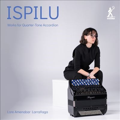 Lore Amenabar Larranaga - Lore Amenabar Larranaga: Ispilu-works For Quarter-tone Accordion - Import CD