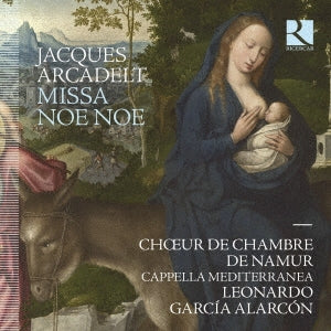 Leonardo Garcia Alarcon, Cappella Mediterranea, Namur Chamber Choir - Arcadelt, Jacques (1505-1568) Missa Noe Noe: Alarcon / Cappella Mediterranea Namur Chamber Cho - Import CD