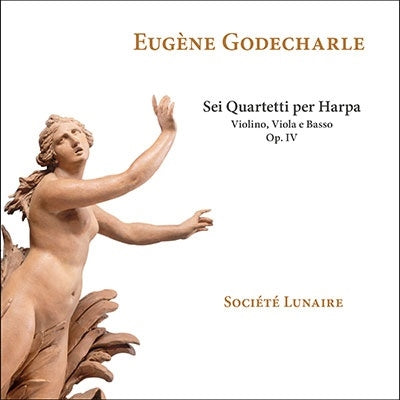 Société Lyrique - Godecharle, Eugene (1742-1798) Harp Quartets Op, 4, : Societe Lunaire - Import CD