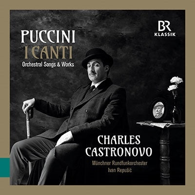 Charles Castronovo, Ivan Repušić, Munich Radio Orchestra - Puccini (1858-1924) I Canti -Orchestral Songs & Works : Castronovo(T)Repusic / Munich Radio Orchestra - Import CD