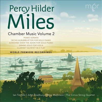 Ian Tindale, Peter Marinson, John Bradbury, Shamiria Kaiser - Miles, Percy Hilder (1878-1922) Chamber Works Vol.2: Tindale(P)Bradbury(Cl)Mallinson(Va)Cirrus Sq - Import CD