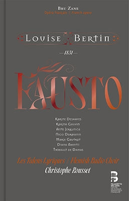 Christophe Rousset, Le Taran Lyrique, Karīnu Dee, Adam Laroom - Bertin, Louise (1805-1877) Fausto : Rousset / Les Talens Lyriques, Deshayes, Gauvin, Jerkunica, Etc (2023 Stereo)(2Cd) - Import 2CD+BOOK