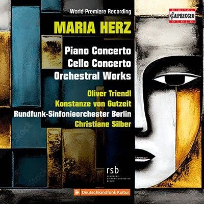 Oliver Triendl 、Konstanze von Gutzeit、Christiane Silber、Berlin Radio Symphony Orchestra ;Herz, Maria (1878-1952803 - Piano Concerto, Cello Concerto, Orch.works: Triendl - Import CD