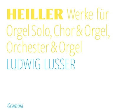 Ludwig Lusser - Heiller:Organ Works - Import 7 SACD Hybrid