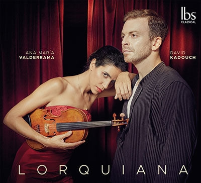 Ana María Valderrama, David Kadouch - Lorquiana: Valderrama(Vn)Kadouch(P) - Import CD