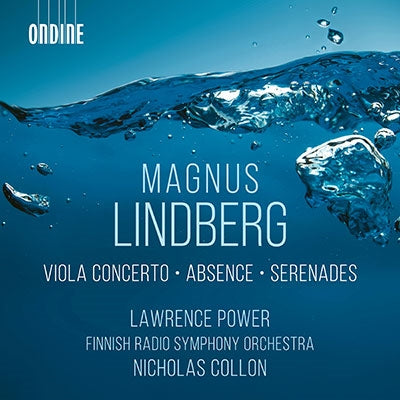 Nicholas Collon - Magnus Lindberg:Viola Concerto / Absence / Serenades - Import CD