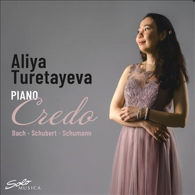 Aliya Turetayeva - Bach / Schubert / Schumann:Piano Works - Credo - Import CD