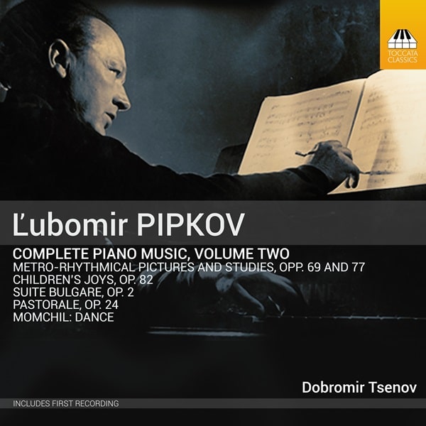 Dobromir Tsenov - Pipkov:Complete Piano Music Vol.2 - Import CD